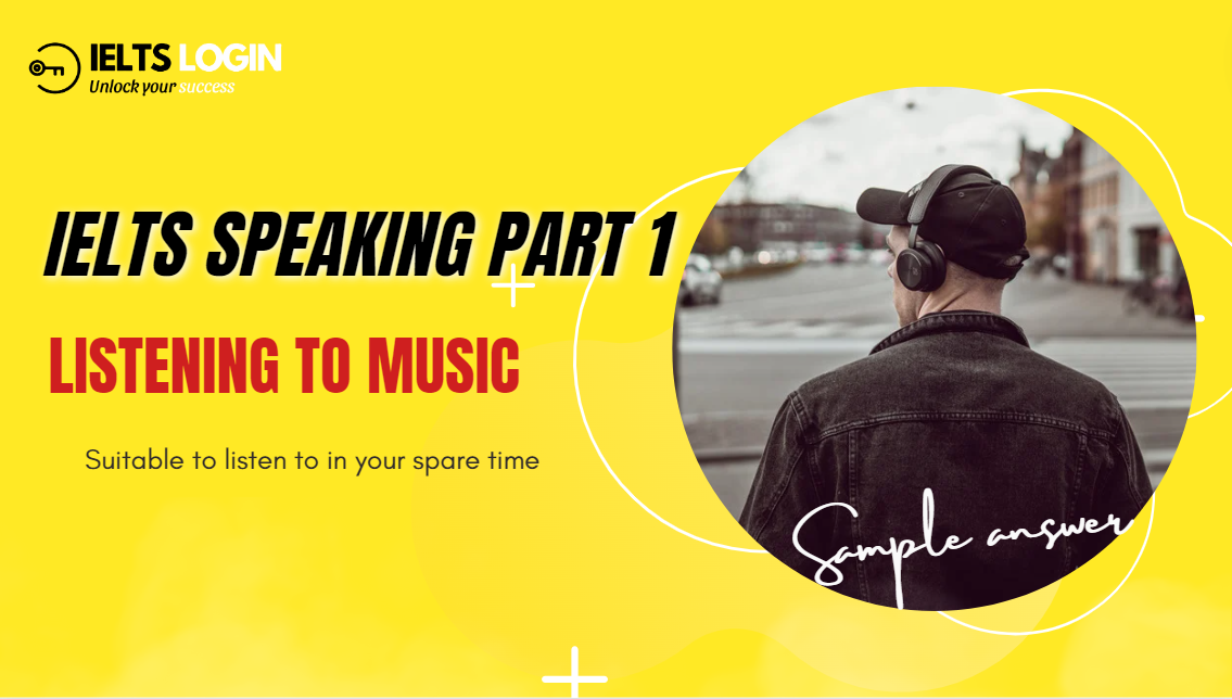 IELTS Speaking Part 1 | Topic: Listening to music (Sample & Vocabulary)