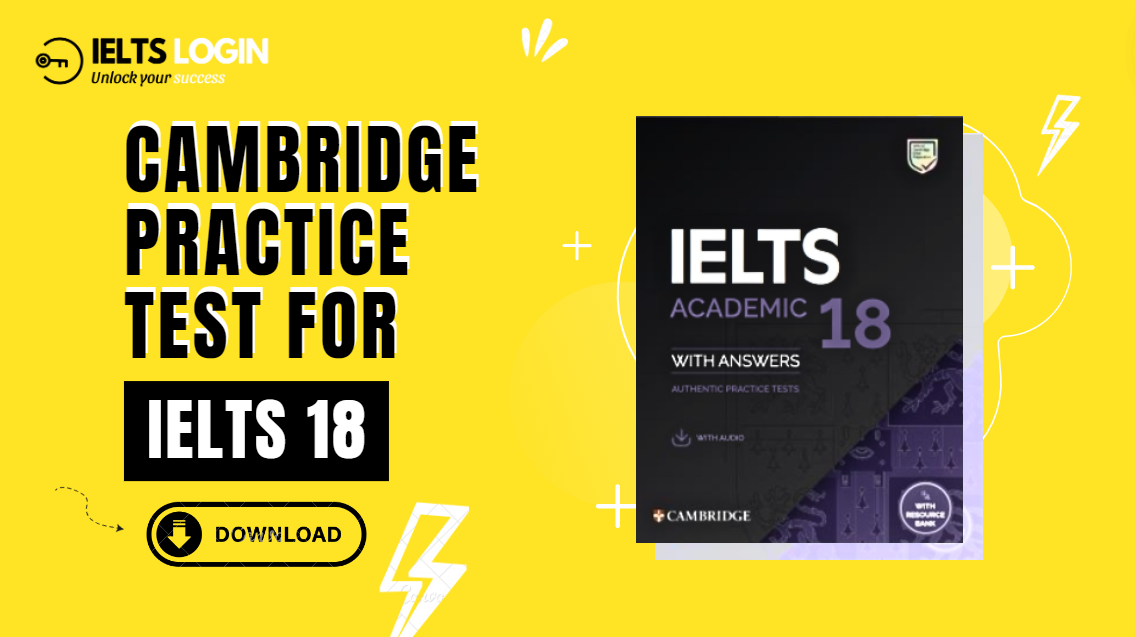 Tải nhanh Cambridge IELTS 18 [Audio+PDF]: xu hướng đề thi mới nhất