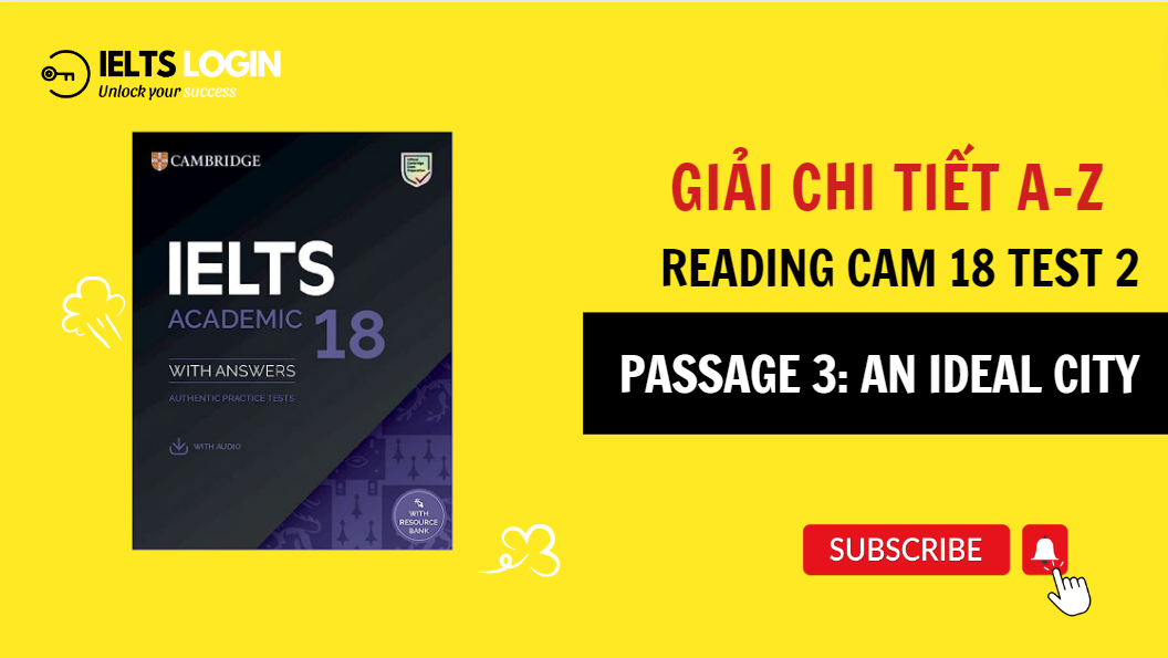 Dịch đề và phân tích chi tiết IELTS Reading Cambridge 18 - Test 2 | Passage 3: An ideal city