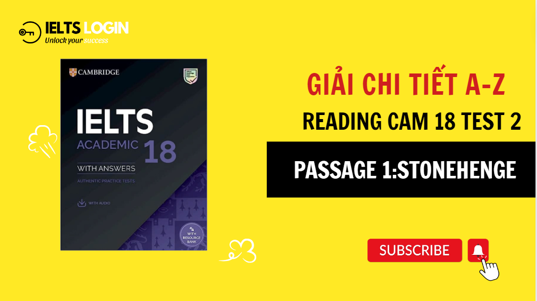 Dịch đề và phân tích đáp án chi tiết IELTS Reading Cambridge 18 - Test 2 | Passage 1: Stonehenge