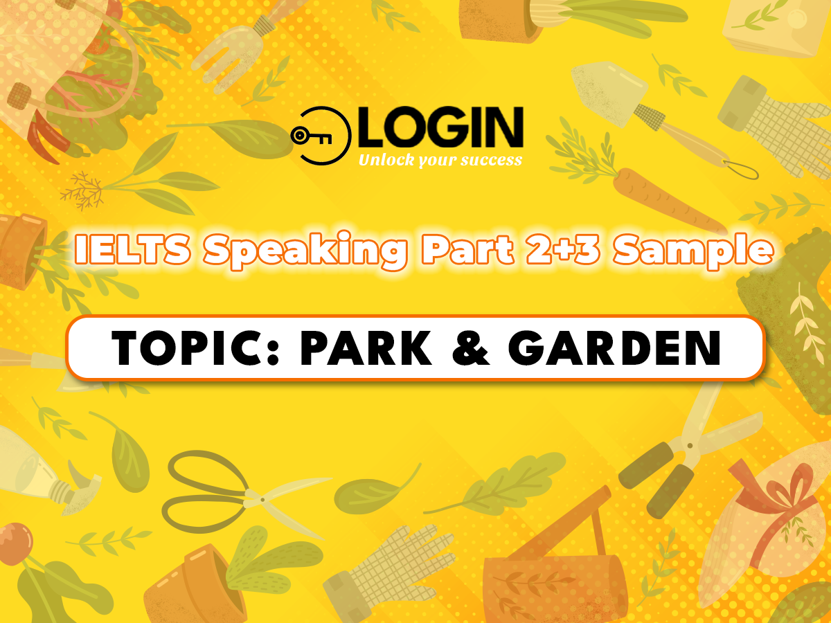 IELTS Speaking Part 2+3: Describe a park or a garden in your city (Sample Answer)