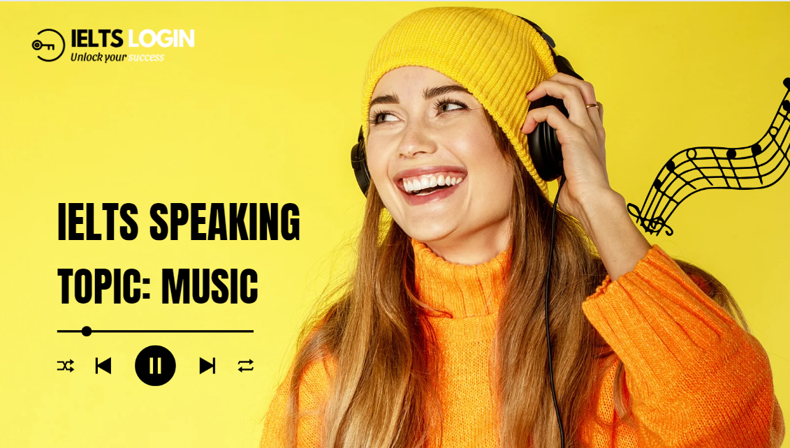 Bài mẫu IELTS Speaking (Part 1 + 2) | Topic: Music