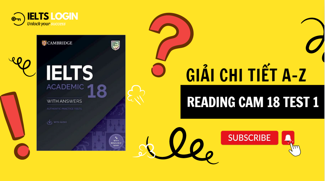 Dịch đề và phân tích đáp án chi tiết IELTS Reading Cambridge 18 Test 1  | IELTS LOGIN